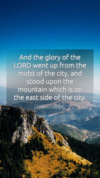 Picture 05 - Ezekiel 11:23 KJV Mobile Phone Wallpaper - And the glory of the LORD went up from the midst - Mobile Bible Verse Wallpaper
