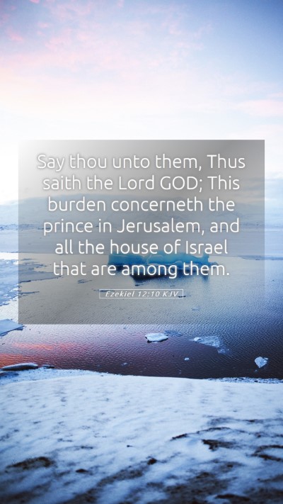 Picture 05 - Ezekiel 12:10 KJV Mobile Phone Wallpaper - Say thou unto them, Thus saith the Lord GOD; This - Mobile Bible Verse Wallpaper