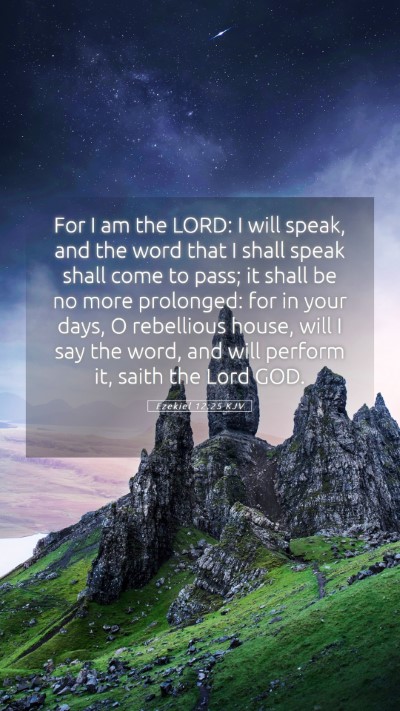 Picture 05 - Ezekiel 12:25 KJV Mobile Phone Wallpaper - For I am the LORD: I will speak, and the word - Mobile Bible Verse Wallpaper