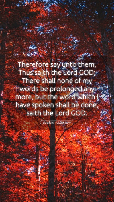 Picture 05 - Ezekiel 12:28 KJV Mobile Phone Wallpaper - Therefore say unto them, Thus saith the Lord GOD; - Mobile Bible Verse Wallpaper