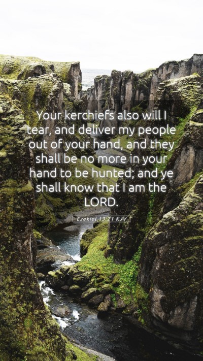 Picture 05 - Ezekiel 13:21 KJV Mobile Phone Wallpaper - Your kerchiefs also will I tear, and deliver my - Mobile Bible Verse Wallpaper