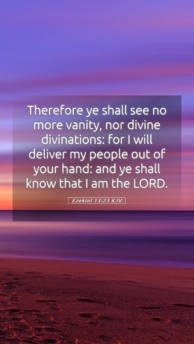 Picture 05 - Ezekiel 13:23 KJV Mobile Phone Wallpaper - Therefore ye shall see no more vanity, nor divine - Mobile Bible Verse Wallpaper