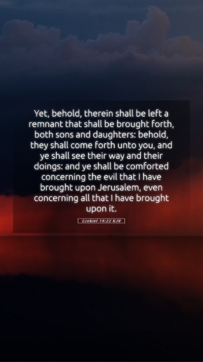 Picture 05 - Ezekiel 14:22 KJV Mobile Phone Wallpaper - Yet, behold, therein shall be left a remnant that - Mobile Bible Verse Wallpaper