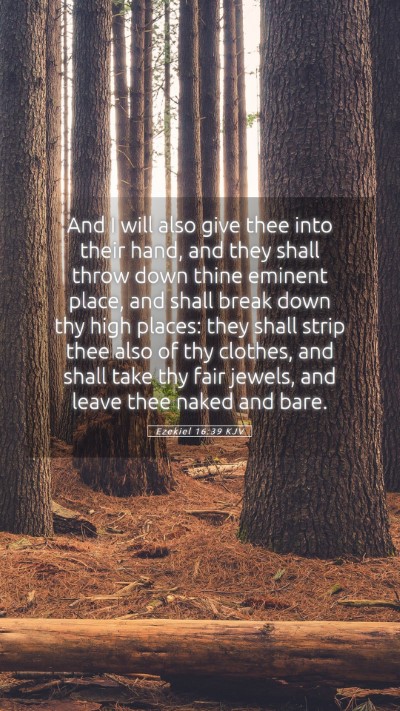Picture 05 - Ezekiel 16:39 KJV Mobile Phone Wallpaper - And I will also give thee into their hand, and - Mobile Bible Verse Wallpaper