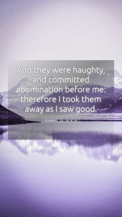 Picture 05 - Ezekiel 16:50 KJV Mobile Phone Wallpaper - And they were haughty, and committed abomination - Mobile Bible Verse Wallpaper