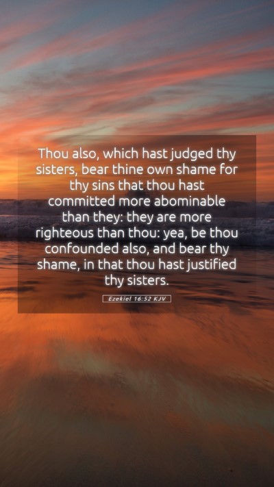 Picture 05 - Ezekiel 16:52 KJV Mobile Phone Wallpaper - Thou also, which hast judged thy sisters, bear - Mobile Bible Verse Wallpaper