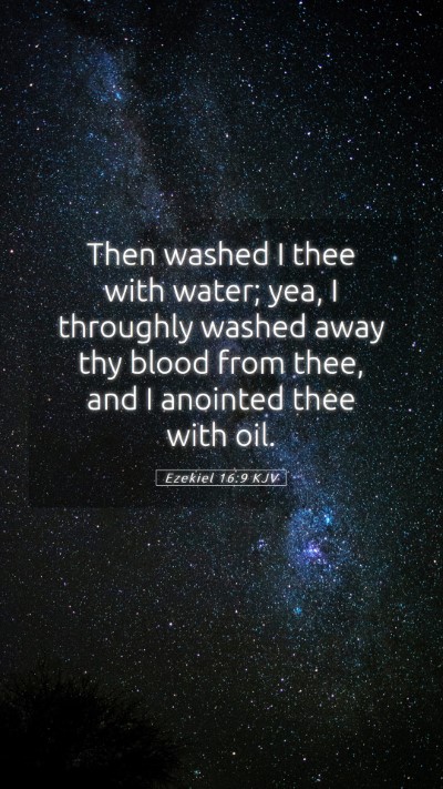 Picture 05 - Ezekiel 16:9 KJV Mobile Phone Wallpaper - Then washed I thee with water; yea, I throughly - Mobile Bible Verse Wallpaper