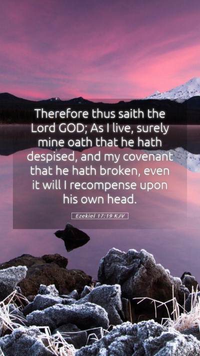 Picture 05 - Ezekiel 17:19 KJV Mobile Phone Wallpaper - Therefore thus saith the Lord GOD; As I live, - Mobile Bible Verse Wallpaper