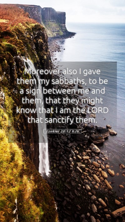 Picture 05 - Ezekiel 20:12 KJV Mobile Phone Wallpaper - Moreover also I gave them my sabbaths, to be a - Mobile Bible Verse Wallpaper