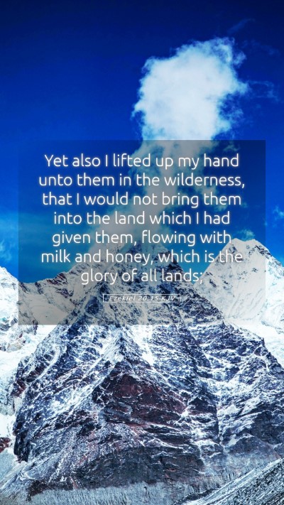 Picture 05 - Ezekiel 20:15 KJV Mobile Phone Wallpaper - Yet also I lifted up my hand unto them in the - Mobile Bible Verse Wallpaper