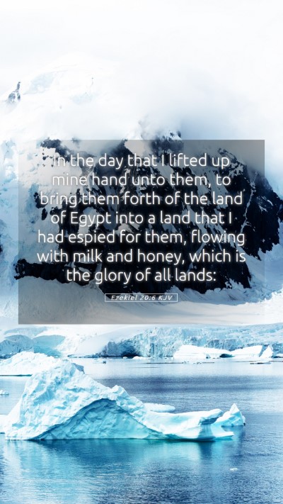 Picture 05 - Ezekiel 20:6 KJV Mobile Phone Wallpaper - In the day that I lifted up mine hand unto them, - Mobile Bible Verse Wallpaper