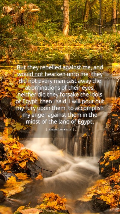Picture 05 - Ezekiel 20:8 KJV Mobile Phone Wallpaper - But they rebelled against me, and would not - Mobile Bible Verse Wallpaper