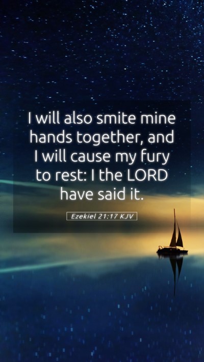 Picture 05 - Ezekiel 21:17 KJV Mobile Phone Wallpaper - I will also smite mine hands together, and I will - Mobile Bible Verse Wallpaper