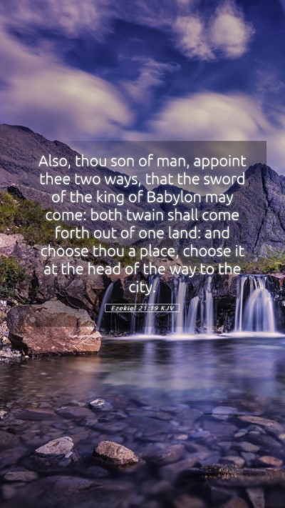 Picture 05 - Ezekiel 21:19 KJV Mobile Phone Wallpaper - Also, thou son of man, appoint thee two ways, - Mobile Bible Verse Wallpaper
