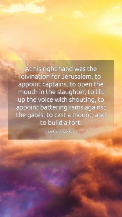Picture 05 - Ezekiel 21:22 KJV Mobile Phone Wallpaper - At his right hand was the divination for - Mobile Bible Verse Wallpaper