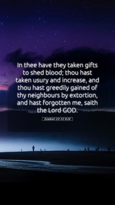 Picture 05 - Ezekiel 22:12 KJV Mobile Phone Wallpaper - In thee have they taken gifts to shed blood; thou - Mobile Bible Verse Wallpaper