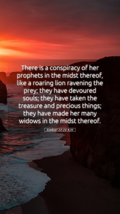Picture 05 - Ezekiel 22:25 KJV Mobile Phone Wallpaper - There is a conspiracy of her prophets in the - Mobile Bible Verse Wallpaper