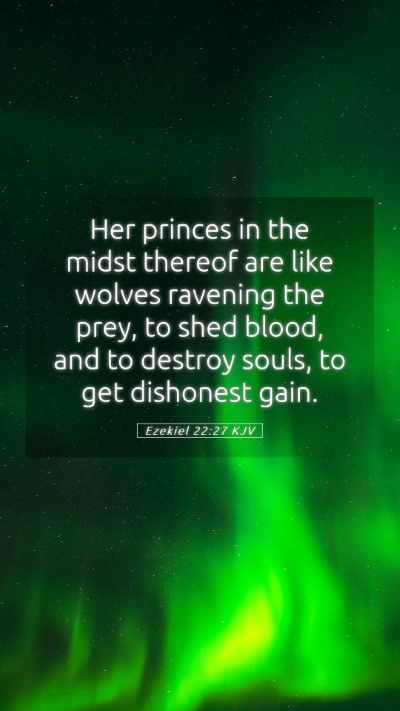 Picture 05 - Ezekiel 22:27 KJV Mobile Phone Wallpaper - Her princes in the midst thereof are like wolves - Mobile Bible Verse Wallpaper