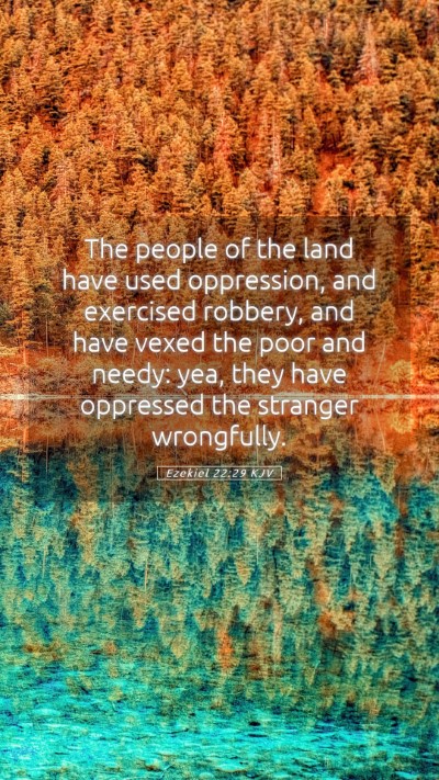 Picture 05 - Ezekiel 22:29 KJV Mobile Phone Wallpaper - The people of the land have used oppression, and - Mobile Bible Verse Wallpaper