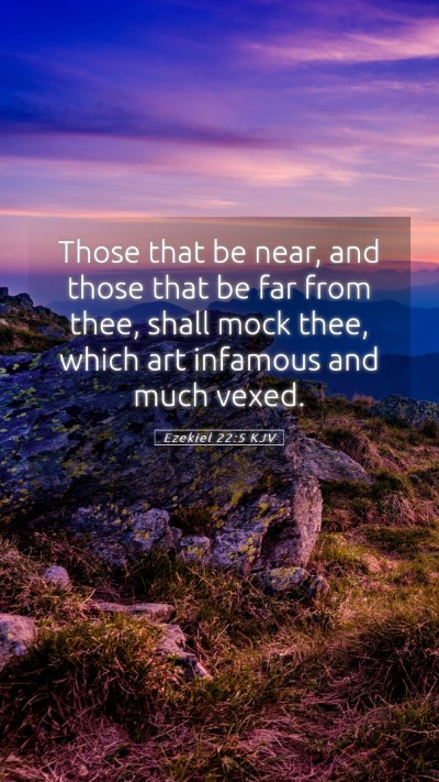 Picture 05 - Ezekiel 22:5 KJV Mobile Phone Wallpaper - Those that be near, and those that be far from - Mobile Bible Verse Wallpaper