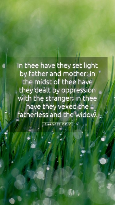 Picture 05 - Ezekiel 22:7 KJV Mobile Phone Wallpaper - In thee have they set light by father and mother: - Mobile Bible Verse Wallpaper