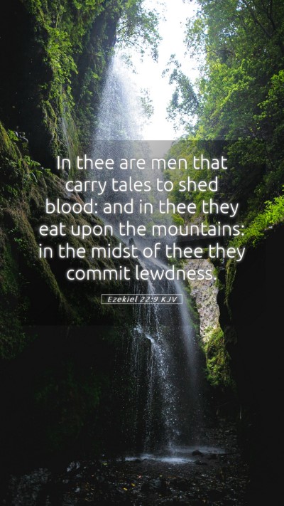 Picture 05 - Ezekiel 22:9 KJV Mobile Phone Wallpaper - In thee are men that carry tales to shed blood: - Mobile Bible Verse Wallpaper