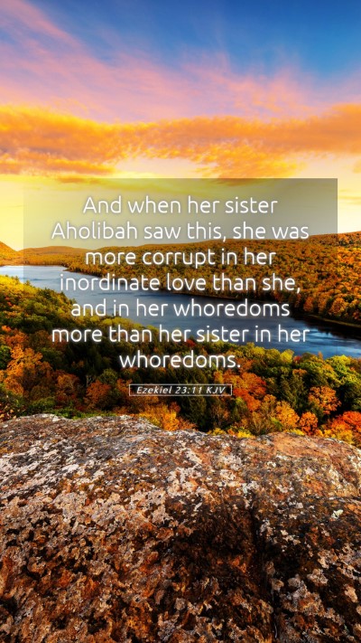Picture 05 - Ezekiel 23:11 KJV Mobile Phone Wallpaper - And when her sister Aholibah saw this, she was - Mobile Bible Verse Wallpaper