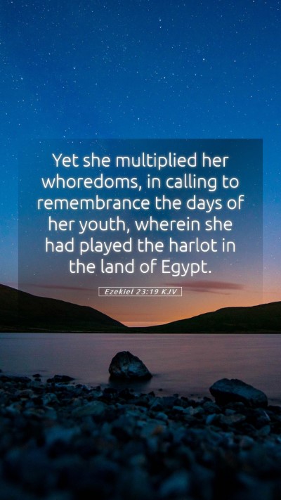 Picture 05 - Ezekiel 23:19 KJV Mobile Phone Wallpaper - Yet she multiplied her whoredoms, in calling to - Mobile Bible Verse Wallpaper