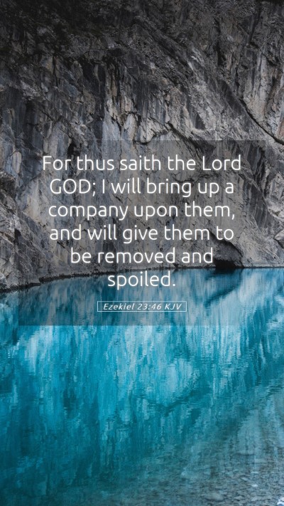 Picture 05 - Ezekiel 23:46 KJV Mobile Phone Wallpaper - For thus saith the Lord GOD; I will bring up a - Mobile Bible Verse Wallpaper