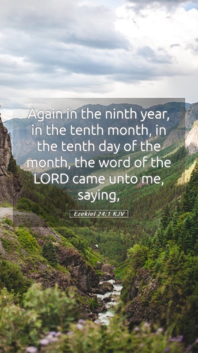 Picture 05 - Ezekiel 24:1 KJV Mobile Phone Wallpaper - Again in the ninth year, in the tenth month, in - Mobile Bible Verse Wallpaper