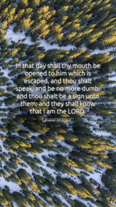 Picture 05 - Ezekiel 24:27 KJV Mobile Phone Wallpaper - In that day shall thy mouth be opened to him - Mobile Bible Verse Wallpaper