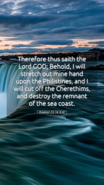 Picture 05 - Ezekiel 25:16 KJV Mobile Phone Wallpaper - Therefore thus saith the Lord GOD; Behold, I will - Mobile Bible Verse Wallpaper