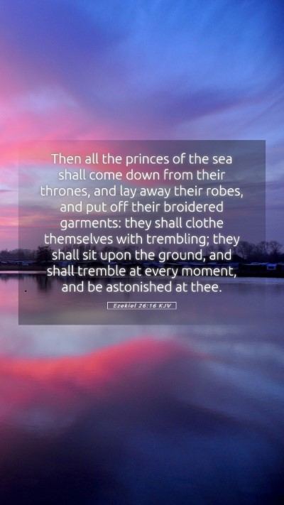 Picture 05 - Ezekiel 26:16 KJV Mobile Phone Wallpaper - Then all the princes of the sea shall come down - Mobile Bible Verse Wallpaper