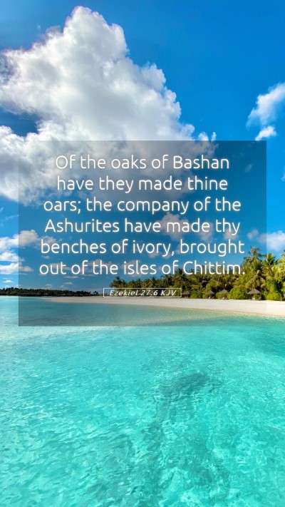 Picture 05 - Ezekiel 27:6 KJV Mobile Phone Wallpaper - Of the oaks of Bashan have they made thine oars; - Mobile Bible Verse Wallpaper