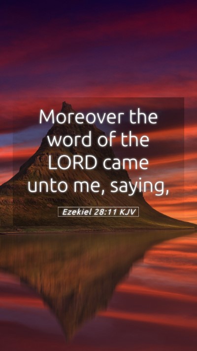 Picture 05 - Ezekiel 28:11 KJV Mobile Phone Wallpaper - Moreover the word of the LORD came unto me, - Mobile Bible Verse Wallpaper