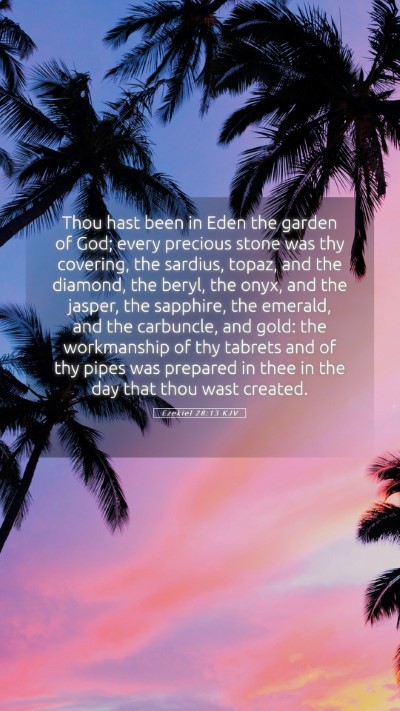 Picture 05 - Ezekiel 28:13 KJV Mobile Phone Wallpaper - Thou hast been in Eden the garden of God; every - Mobile Bible Verse Wallpaper