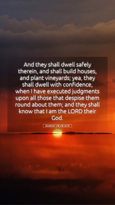 Picture 05 - Ezekiel 28:26 KJV Mobile Phone Wallpaper - And they shall dwell safely therein, and shall - Mobile Bible Verse Wallpaper