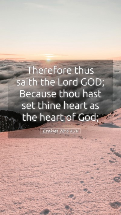 Picture 05 - Ezekiel 28:6 KJV Mobile Phone Wallpaper - Therefore thus saith the Lord GOD; Because thou - Mobile Bible Verse Wallpaper