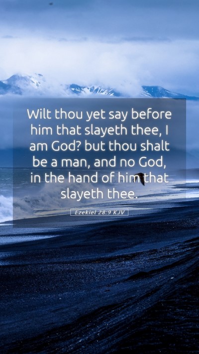 Picture 05 - Ezekiel 28:9 KJV Mobile Phone Wallpaper - Wilt thou yet say before him that slayeth thee, I - Mobile Bible Verse Wallpaper