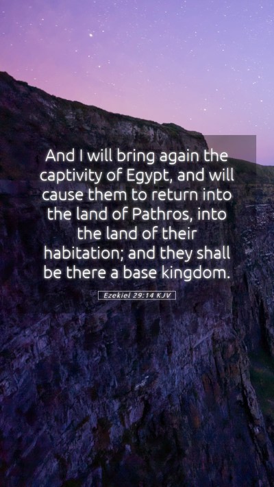 Picture 05 - Ezekiel 29:14 KJV Mobile Phone Wallpaper - And I will bring again the captivity of Egypt, - Mobile Bible Verse Wallpaper