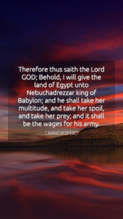 Picture 05 - Ezekiel 29:19 KJV Mobile Phone Wallpaper - Therefore thus saith the Lord GOD; Behold, I will - Mobile Bible Verse Wallpaper
