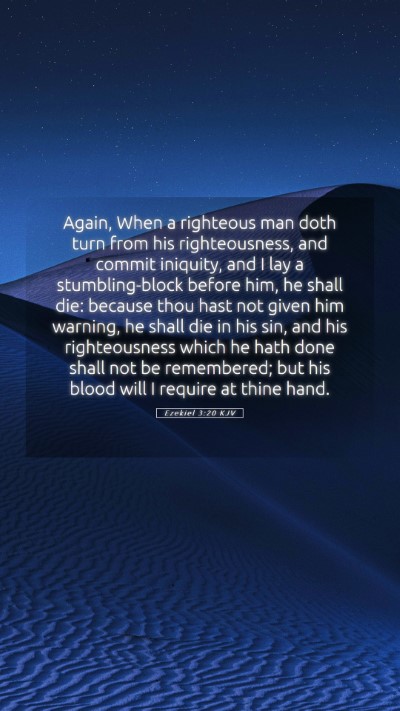 Picture 05 - Ezekiel 3:20 KJV Mobile Phone Wallpaper - Again, When a righteous man doth turn from his - Mobile Bible Verse Wallpaper