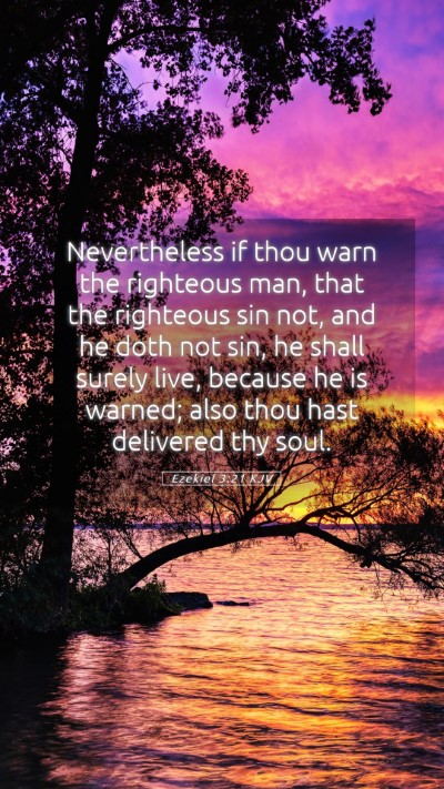 Picture 05 - Ezekiel 3:21 KJV Mobile Phone Wallpaper - Nevertheless if thou warn the righteous man, that - Mobile Bible Verse Wallpaper
