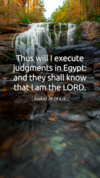 Picture 05 - Ezekiel 30:19 KJV Mobile Phone Wallpaper - Thus will I execute judgments in Egypt: and they - Mobile Bible Verse Wallpaper