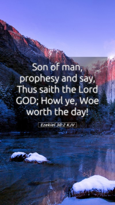 Picture 05 - Ezekiel 30:2 KJV Mobile Phone Wallpaper - Son of man, prophesy and say, Thus saith the Lord - Mobile Bible Verse Wallpaper