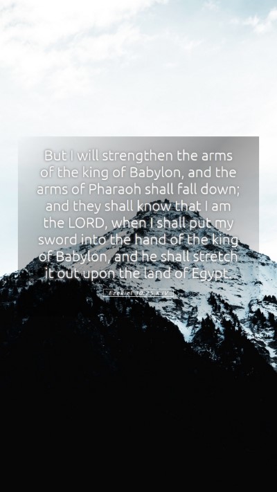 Picture 05 - Ezekiel 30:25 KJV Mobile Phone Wallpaper - But I will strengthen the arms of the king of - Mobile Bible Verse Wallpaper