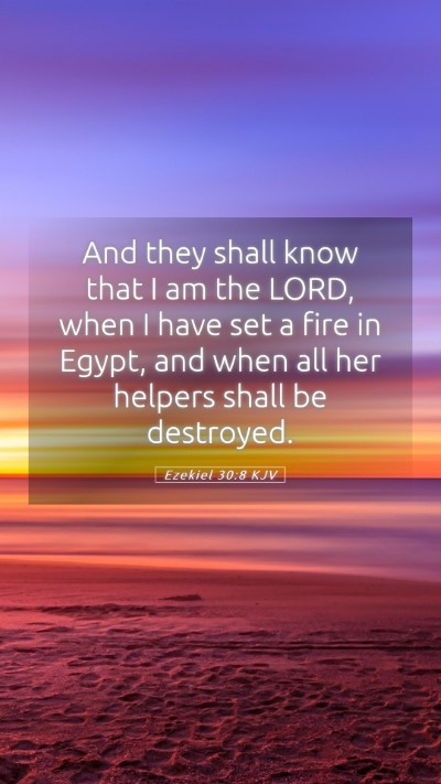 Picture 05 - Ezekiel 30:8 KJV Mobile Phone Wallpaper - And they shall know that I am the LORD, when I - Mobile Bible Verse Wallpaper