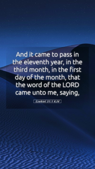 Picture 05 - Ezekiel 31:1 KJV Mobile Phone Wallpaper - And it came to pass in the eleventh year, in the - Mobile Bible Verse Wallpaper