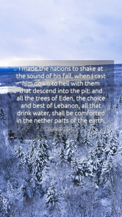 Picture 05 - Ezekiel 31:16 KJV Mobile Phone Wallpaper - I made the nations to shake at the sound of his - Mobile Bible Verse Wallpaper
