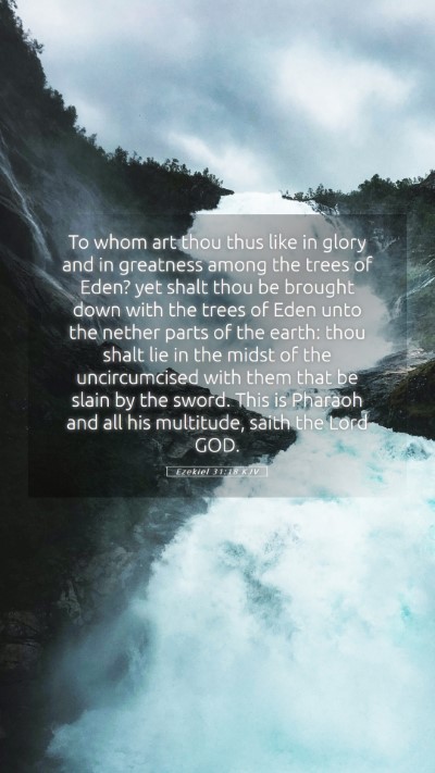 Picture 05 - Ezekiel 31:18 KJV Mobile Phone Wallpaper - To whom art thou thus like in glory and in - Mobile Bible Verse Wallpaper